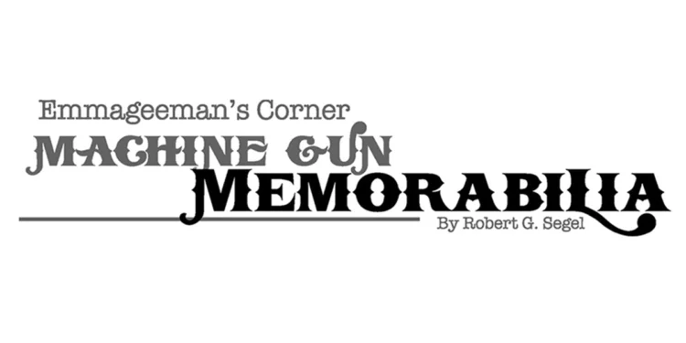 Emageeman’s Corner: Machine Gun Memorabilia