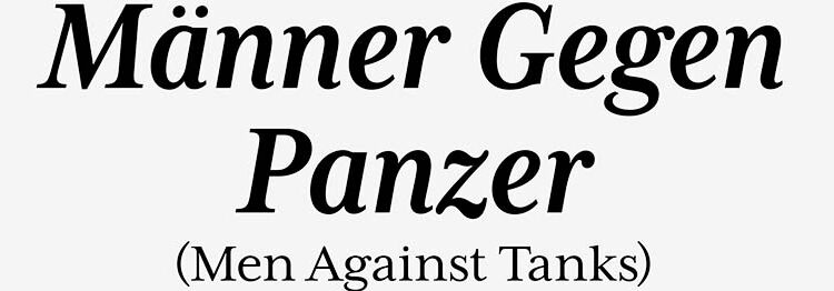 Männer Gegen Panzer (Men Against Tanks): Part III