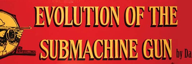 EVOLUTION OF THE SUBMACHINE GUN AWARDED “BEST DISPLAY” BY NRA