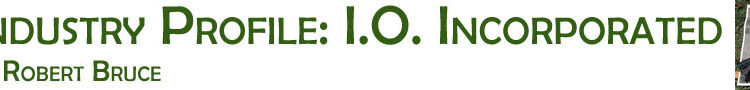 INDUSTRY PROFILE: I.O. INCORPORATED