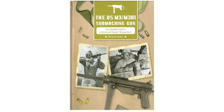 Book Review: Heidler’s Deeply Informative Dive Into the M3/M3A1 “Grease Gun”