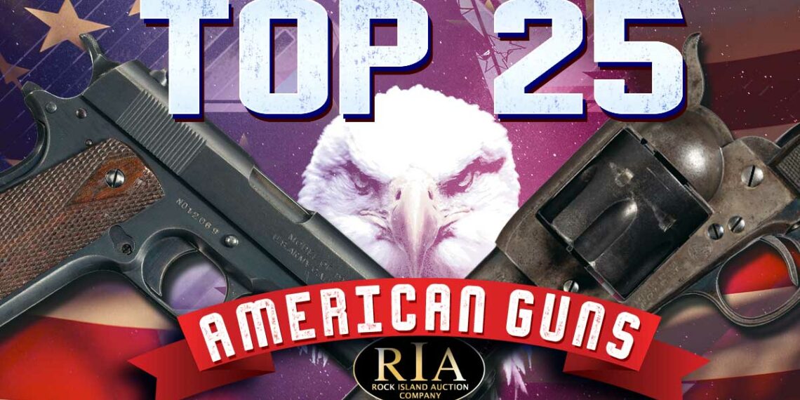 Iconic Arms of America Our Country's Top 25 Best Guns of All Time from