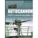 BOOK REVIEW: AUTOCANNON: A History of Automatic Cannon and their Ammunition